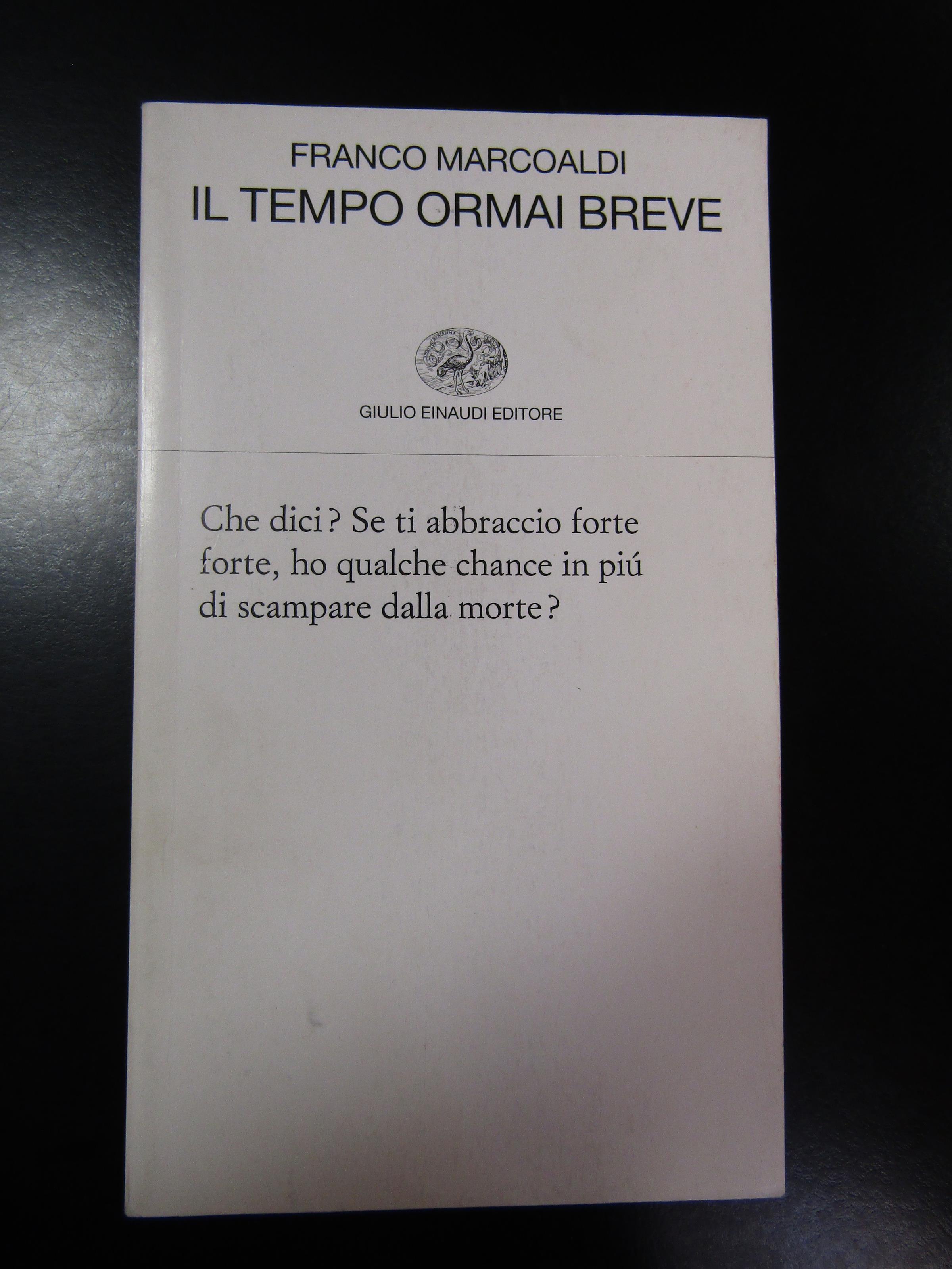 Il tempo ormai breve. Einaudi 2008 - I