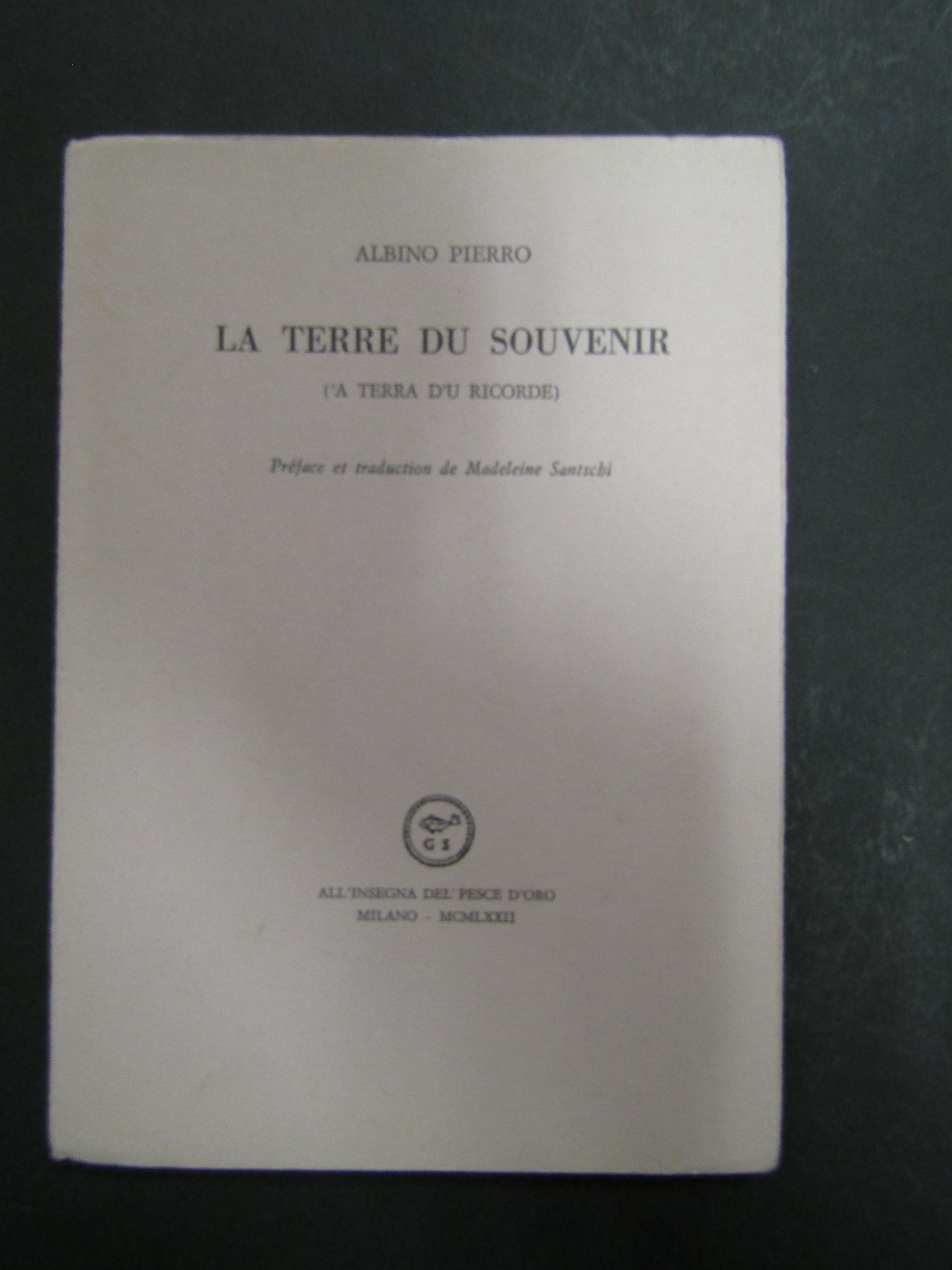 La terre du souvenir ('a terra d'u ricorde). Scheiwiller - All'insegna del pesce d'oro. 1972. Es. 705/1000