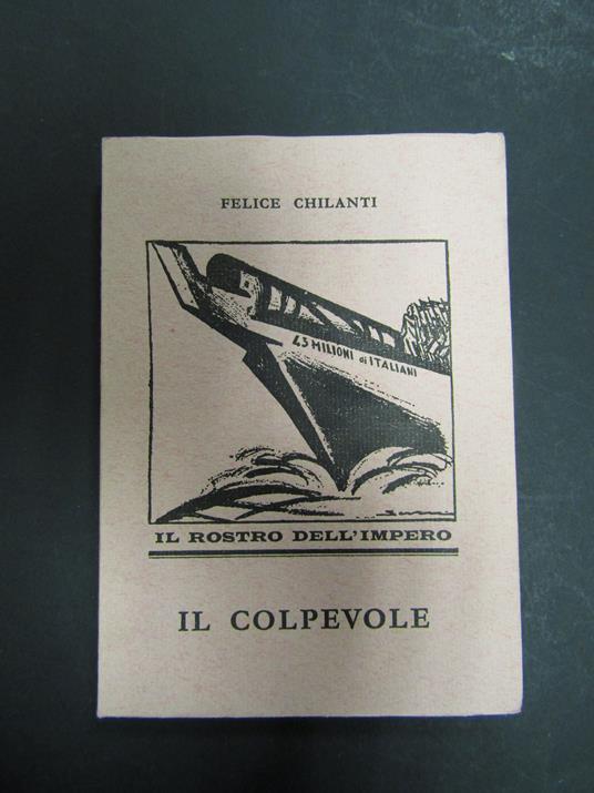Chilanti Felice. Il colpevole. Scheiwiller - All'insegna del pesce d'oro. 1967. Es.194/2000 - Felice Chilanti - copertina