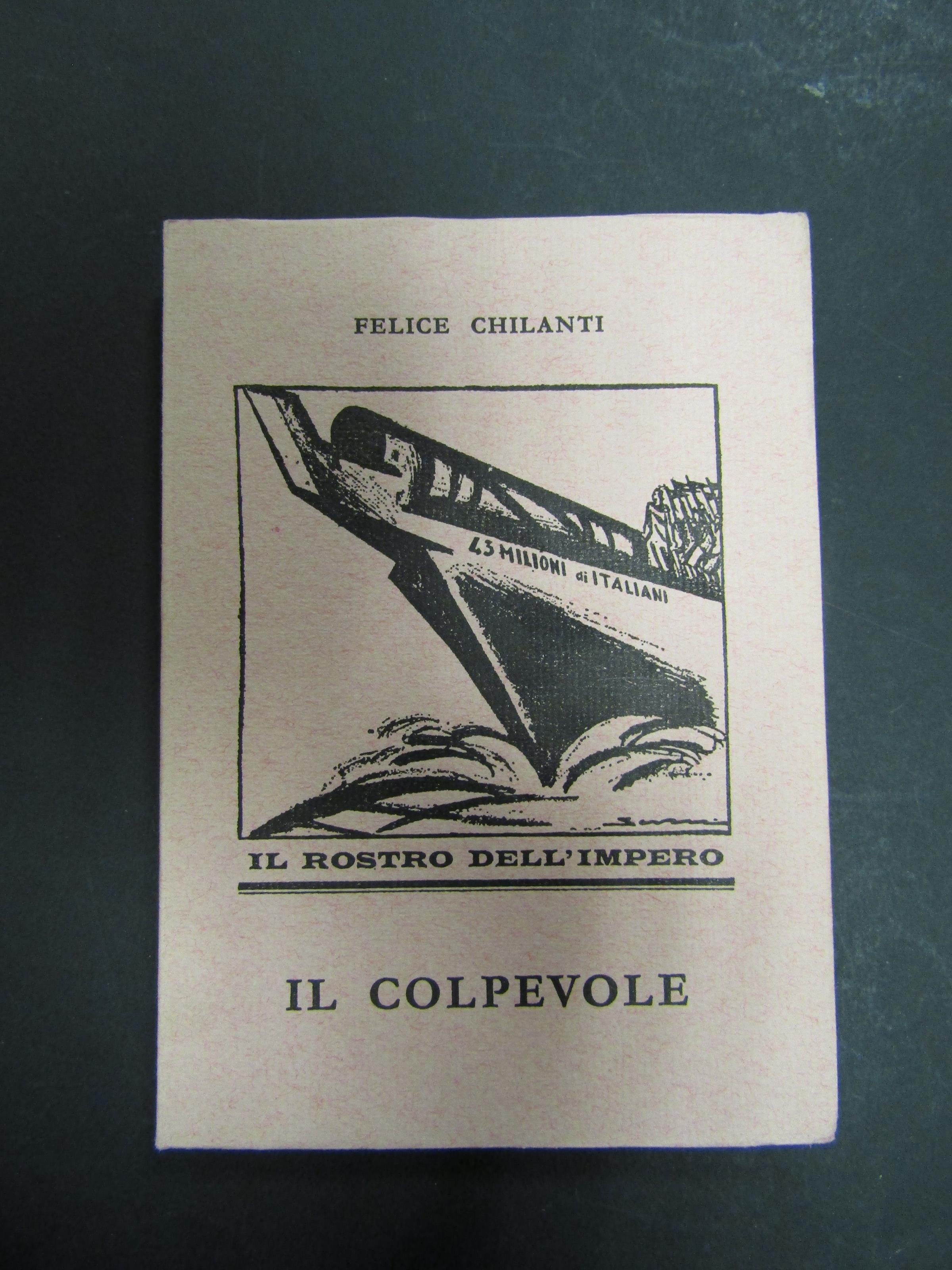 Chilanti Felice. Il colpevole. Scheiwiller - All'insegna del pesce d'oro. 1967. Es.194/2000