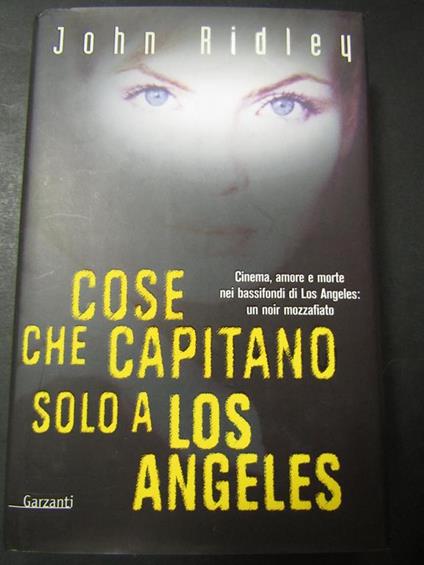 Cose che capitano solo a Los Angeles. Garzanti. 1999-I - John Ridley - copertina
