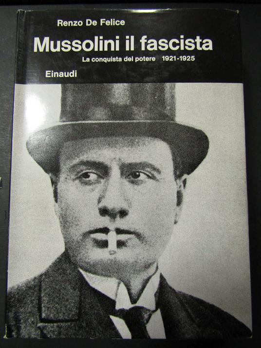 De Felice Renzo. Mussolini il fascista. la conquista del potere 1921-1925. Einaudi. 1974 - Renzo De Felice - copertina
