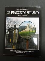 Le piazze di Milano. ieri e oggi. CELIP. 1987