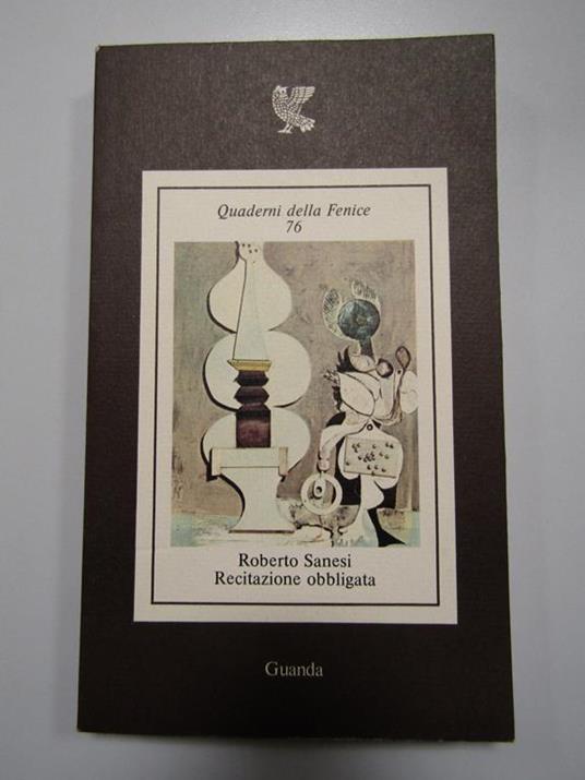 Recitazione obbligata. Guanda. 1981 - Roberto Sanesi - copertina