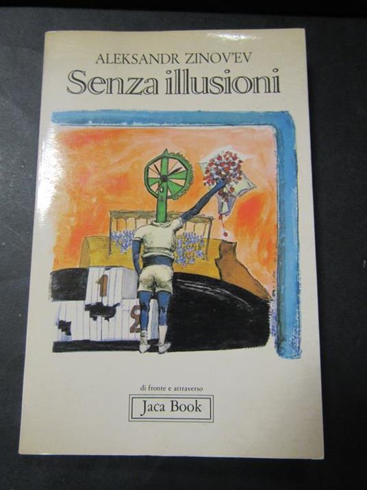 senza illusioni. Jaca Book. 1980-I - Aleksandr Zinov'ev - copertina