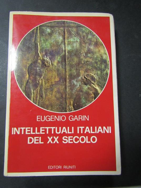 Intellettuali italiani del XX secolo. Riuniti. 1974-I - Eugenio Garin - copertina