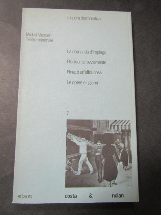 Michel Vinaver. teatro minimale. La domanda d'impiego. Dissidente, ovviamente. Nina, è un altra cosa. Le opere e i giorni. Costa & Nolan. 1984 - Michel Vinaver - copertina
