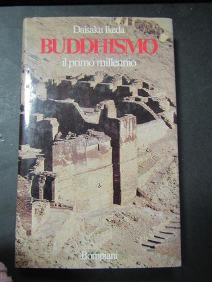 Buddhismo. Il primo millennio. Bompiani. 1986 - Daisaku Ikeda - copertina