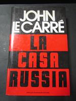 Le Carrè John. La casa Russia. Mondadori. 1989-I