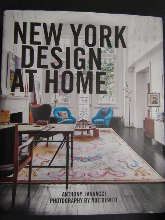 Iannacci Anthony. New York design at home. Abrams the art of books. 2019 - Iannacci Anthony,Anthony Iannacci - copertina