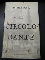 Il circolo Dante. Rizzoli. 2004