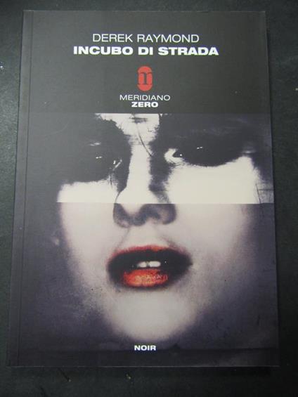 Incubo di strada. Meridiano zero. 2010 - Derek Raymond - copertina