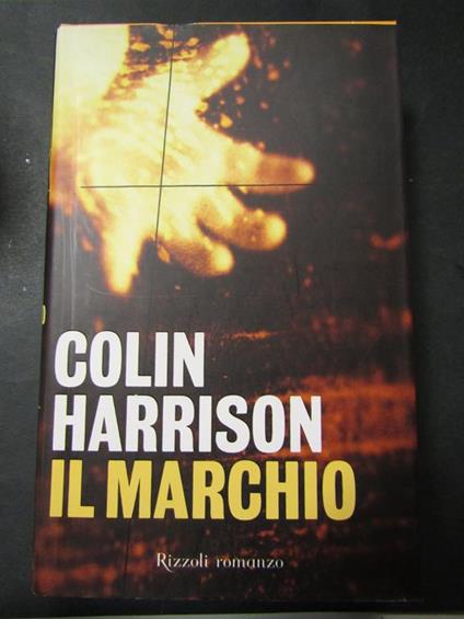 Il marchio. Rizzoli. 2001-I - Colin Harrison - copertina