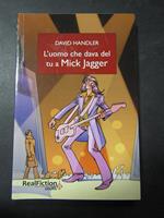 L' uomo che dava del tu a Mick Jagger. Odoya. 2009
