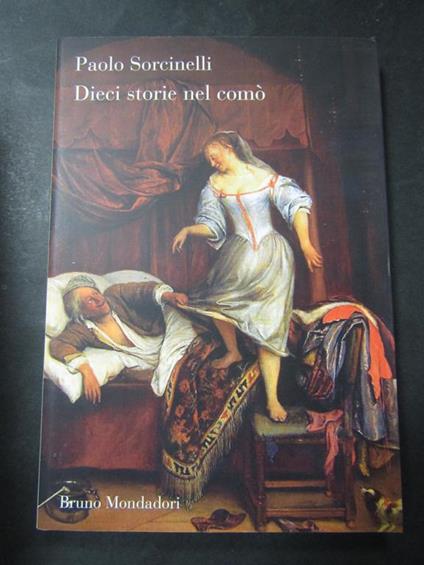 Dieci storie nel comò. Mondadori. 2011 - Paolo Sorcinelli - copertina