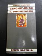 Genghiz-Khan il conquistatore. Giunti Martello. 1982