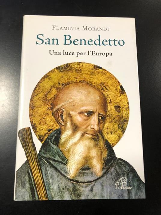 San Benedetto. Una luce per l'Europa. Paoline 2009 - Flaminia Morandi - copertina