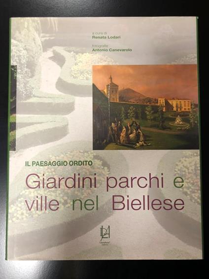 Giardini parchi e ville nel Biellese. Lineadaria Editore 2008 - copertina