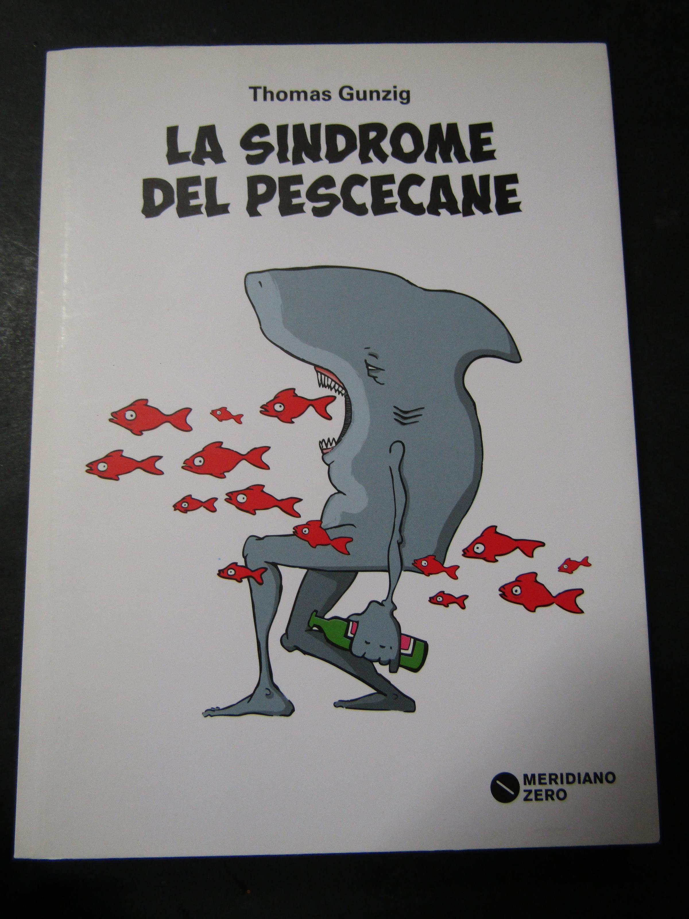 La sindrome del pescecane. Meridiano zero. 2014