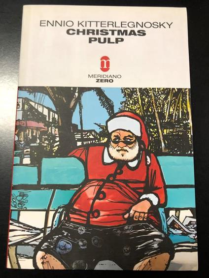 Christmas Pulp. Meridiano zero 2009 - Ennio Kitterlegnosky - copertina