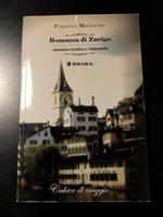 Romanza di Zurigo. Mosaico eretico e visionario. Edizioni Historica 2009 - I