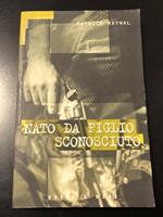 Nato da figlio sconosciuto. Hobby & work 1999 - I
