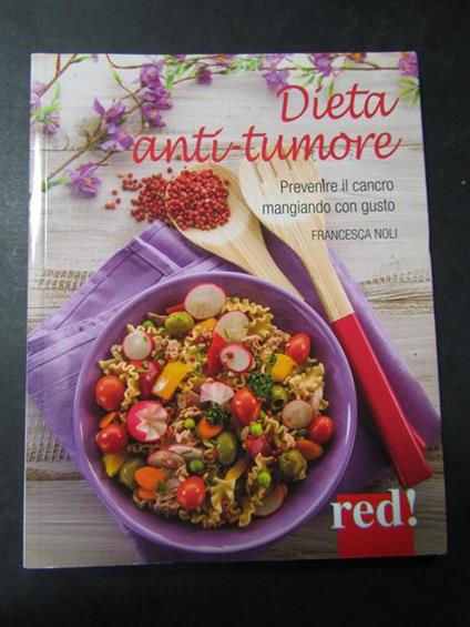 Dieta anti-tumore. Red!. 2013 - Francesca Noli - copertina
