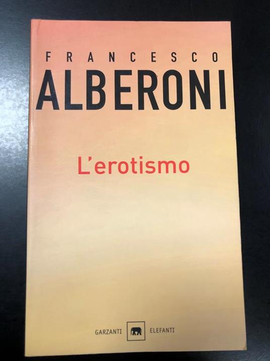 L' erotismo. Garzanti 2006 - Francesco Alberoni - copertina