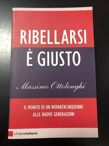 Ribellarsi è giusto. Chiarelettere 2011 - I - Massimo Ottolenghi - copertina