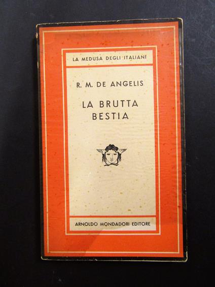De Angelis R.M. La Brutta bestia. Mondadori. 1952 - M. De Angelis - copertina