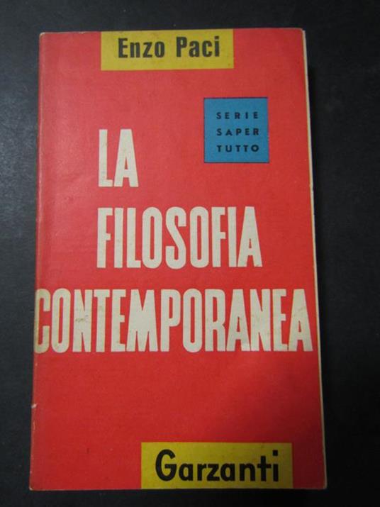 La filosofia contemporanea. Garzanti. 1966 - Enzo Paci - copertina
