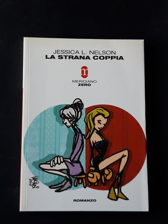 Nelson Jessica L., La strana coppia, Meridiano Zero, 2008 - I - Jessica L. Nelson - copertina