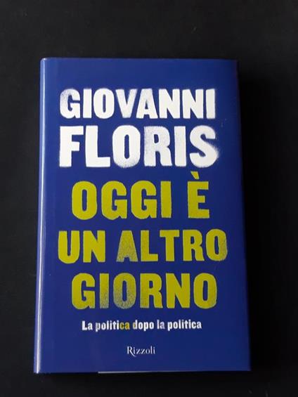 Floris Giovanni, Oggi è un altro giorno, Rizzoli, 2013 - Giovanni Floris - copertina