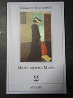 Marie aspetta Marie. Adelphi. 2018