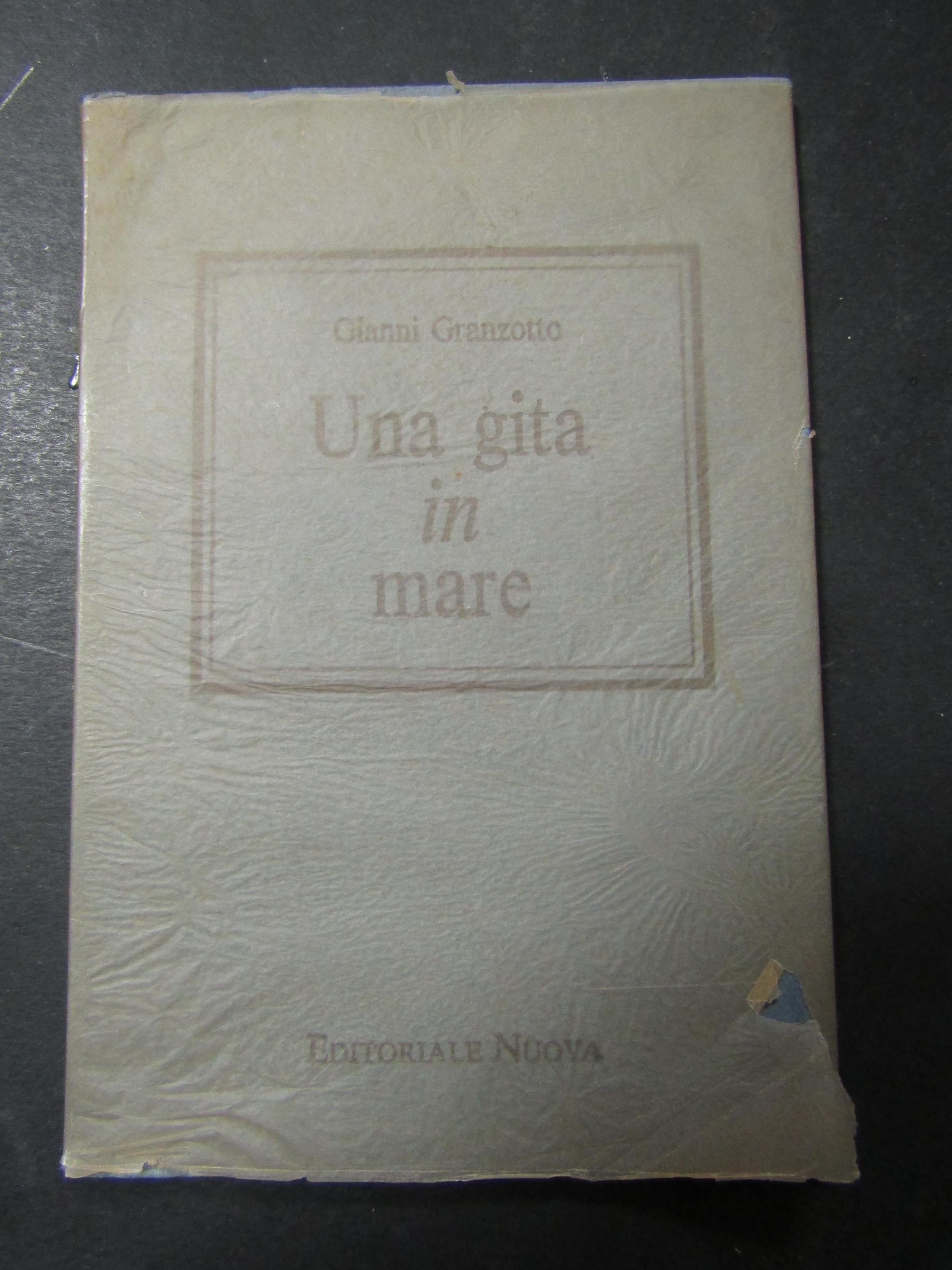 Granzotto Gianni. una gita in mare. Editoriale nuova. Con dedica autore. 1982