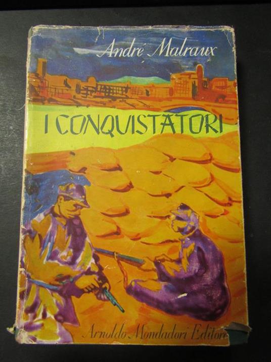 I conquistatori. Mondadori. 1947-I - André Malraux - copertina