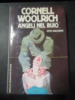 Woolrich Cornell. Angeli nel buio. Mondadori. 1986-I