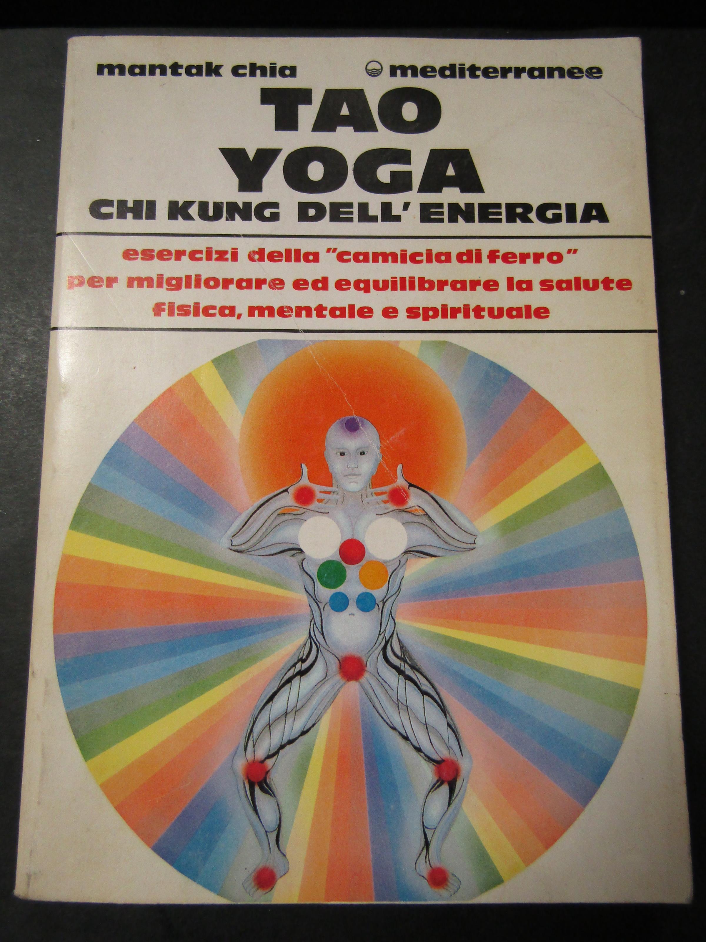 Tao yoga chi kunk dell'energia. Mediterranee. 1993