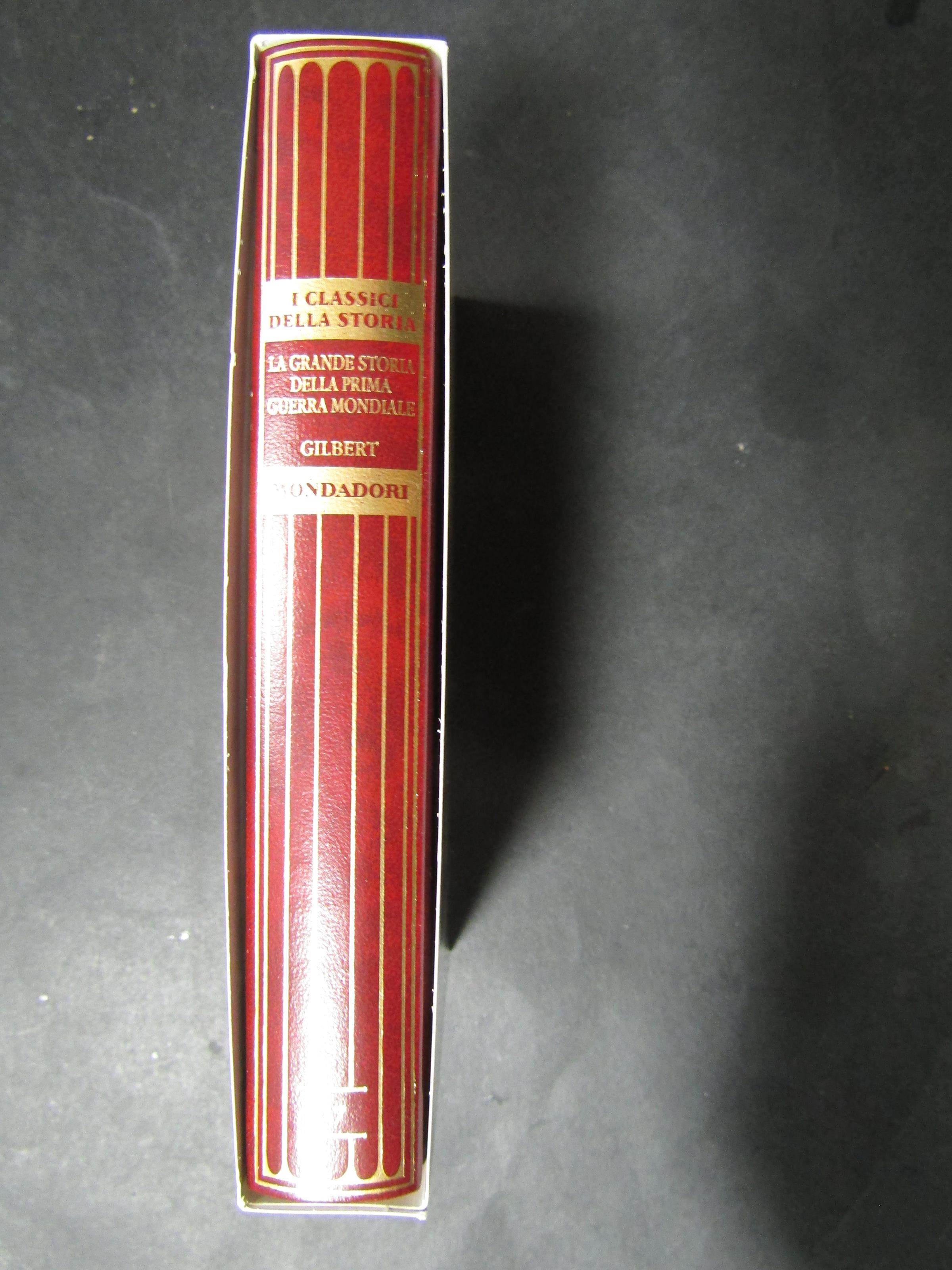 Gilbert. La grande storia della Prima guerra Mondiale. Meridiani. Mondadori. Con cofanetto. 2010-I