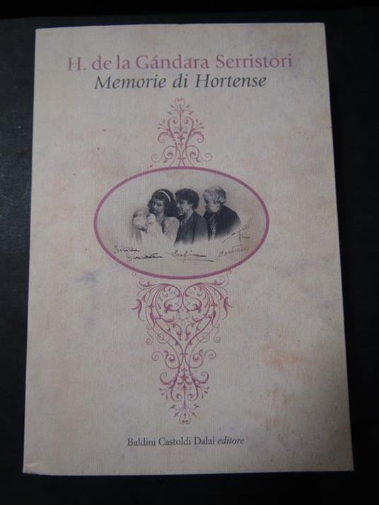 Memorie di Hortense. Baldini & Castoldi. 2007 - copertina