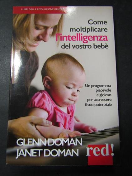 Aa.Vv. Come Moltiplicare L'Intelligenza Del Vostro Bebè. Red!. 2015 - copertina
