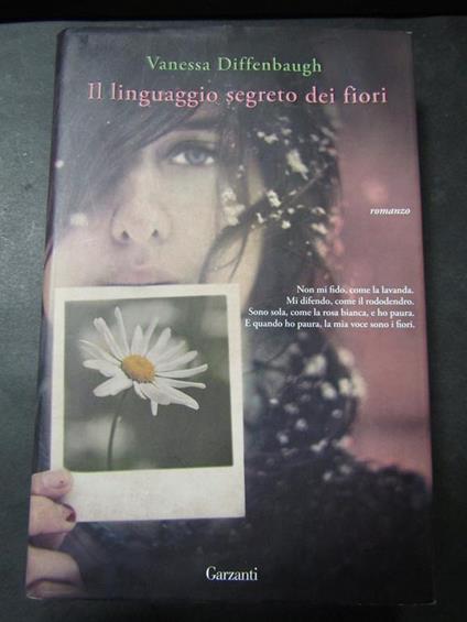 Il linguaggio segreto dei fiori. Garzanti. 2011 - Vanessa Diffenbaugh - copertina