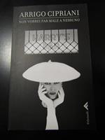 Non vorrei far male a nessuno. Feltrinelli 2011