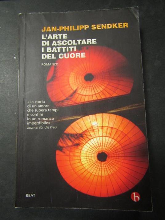 L' arte di ascoltare i battiti del cuore. Beat. 2013 - Jan-Philipp Sendker - copertina