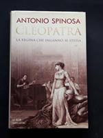 Spinosa Antonio, Cleopatra, Mondadori, 2002 - I