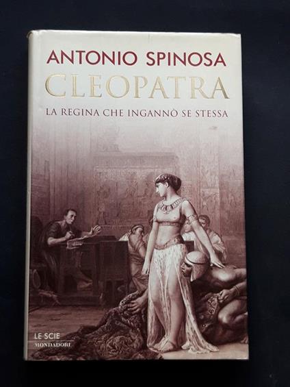 Spinosa Antonio, Cleopatra, Mondadori, 2002 - I - Antonio Spinosa - copertina