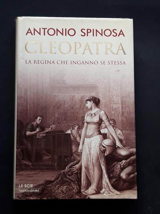 Spinosa Antonio, Cleopatra, Mondadori, 2002 - I - Antonio Spinosa - copertina