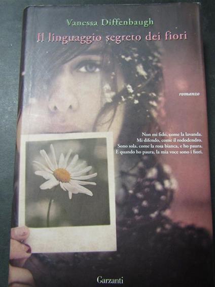 Il linguaggio segreto dei fiori. Garzanti. 2011 - Vanessa Diffenbaugh - copertina