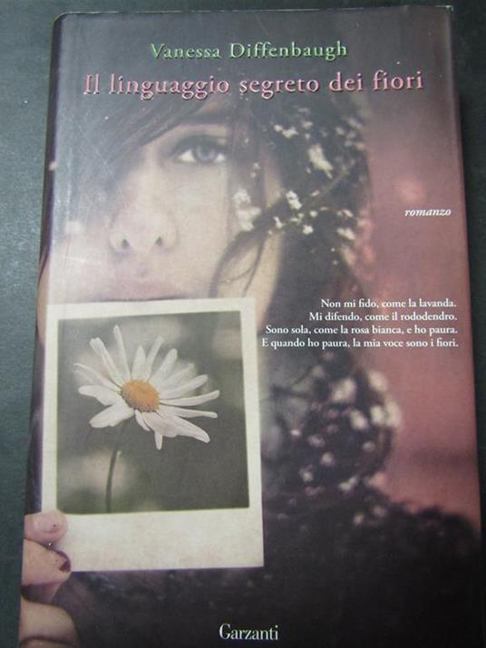 Il linguaggio segreto dei fiori. Garzanti. 2011 - Vanessa Diffenbaugh - copertina