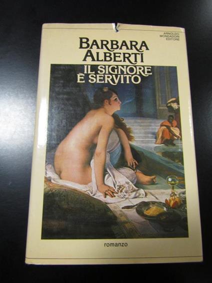 Il signore è servito. Mondadori 1983 - I - Barbara Alberti - copertina
